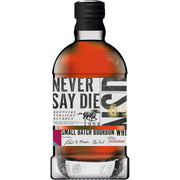 Never Say Die Kentucky Straight Bourbon Small Batch