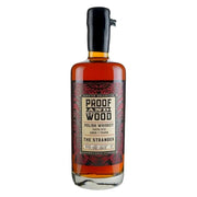 Proof and Wood The Stranger Rye 2007 & 2008